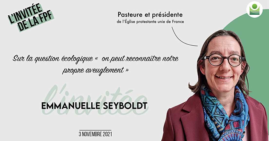 L'invitée de la FPF Emmanuelle Seyboldt, pasteure & présidente de l