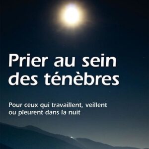 prier au sein des ténèbres